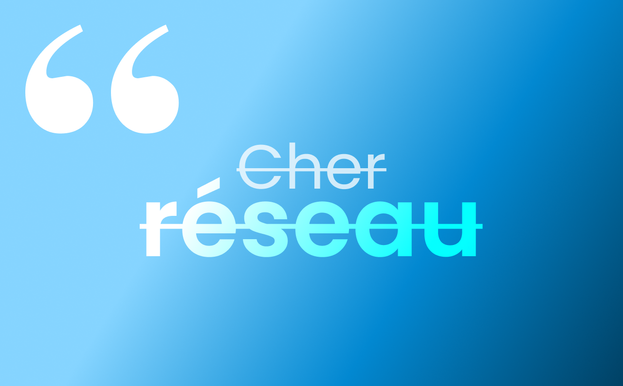 Illustration avec les mots "Cher réseau" barrés, symbolisant les nouvelles tendances de communication sur LinkedIn.